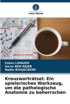 Paperback Kreuzworträtsel: Ein spielerisches Werkzeug, um die pathologische Anatomie zu beherrschen [German] Book