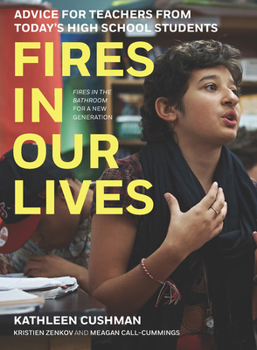 Hardcover Fires in Our Lives: Advice for Teachers from Today's High School Students Book