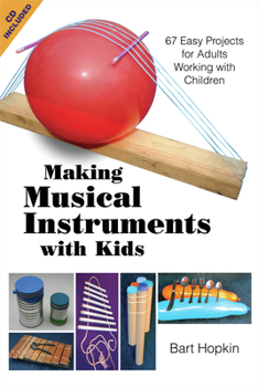 Paperback Making Musical Instruments with Kids: 67 Easy Projects for Adults Working with Children [With CD (Audio)] Book