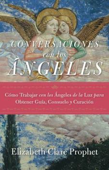 Paperback Conversaciones Con Los Ángeles: Cómo Trabajar Con Los Ángeles de la Luz Para Obtener Guía, Consuelo y Curación [Spanish] Book