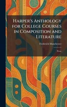 Harper's Anthology for College Courses in Composition and Literature: Prose