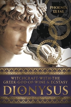 Paperback Dionysus: Witchcraft with the Greek God of Wine & Ecstasy Book