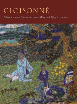 Hardcover Cloisonn?: Chinese Enamels from the Yuan, Ming and Qing Dynasties Book