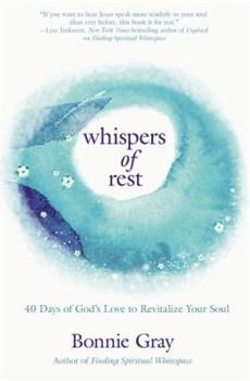 Paperback Whispers of Rest: 40 Days of God's Love to Revitalize Your Soul Book