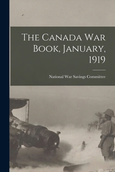 Paperback The Canada War Book, January, 1919 [microform] Book