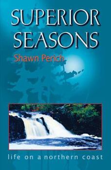 Paperback Superior Seasons: Life on a Northern Coast Book