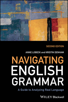 Paperback Navigating English Grammar: A Guide to Analyzing Real Language Book