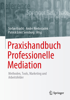 Hardcover Praxishandbuch Professionelle Mediation: Methoden, Tools, Marketing Und Arbeitsfelder [German] Book