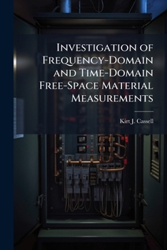 Paperback Investigation of Frequency-Domain and Time-Domain Free-Space Material Measurements Book