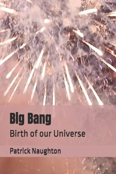 Paperback Big Bang: Birth of our Universe Book