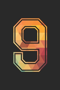 Blank Lined Journal, Notebook, Diary, Planner - 9 Lucky Number Sports Team No. 9 Age Year 2009 - 9th Birthday Gift For 9 Years Old Boys And Girls: ... Diary, 110 page, Lined, 6x9 (15.2 x 22.9 cm)