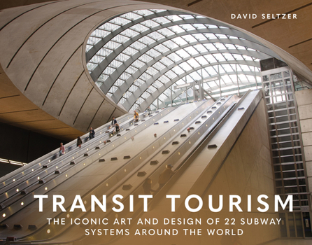 Hardcover Transit Tourism: The Iconic Art and Design of 22 Subway Systems Around the World Book