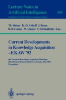 Paperback Current Developments in Knowledge Acquisition - Ekaw'92: 6th European Knowledge Acquisition Workshop, Heidelberg and Kaiserslautern, Germany, May 18-2 Book