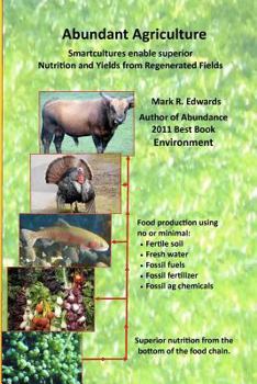Paperback Abundant Agriculture: Smartcultures enable superior Nutrition and Yields from Regenerated Fields Book