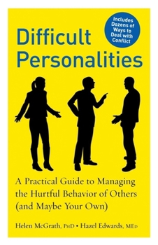 Paperback Difficult Personalities: A Practical Guide to Managing the Hurtful Behavior of Others (and Maybe Your Own) Book