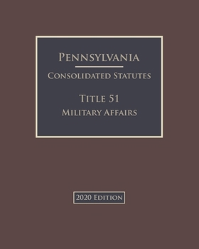 Paperback Pennsylvania Consolidated Statutes Title 51 Military Affairs 2020 Edition Book