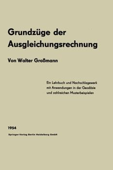 Paperback Grundzüge der Ausgleichungsrechnung nach der Methode der kleinsten Quadrate nebst Anwendungen in der Geodäsie [German] Book