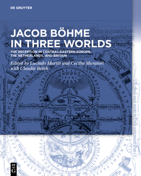 Hardcover Jacob Böhme in Three Worlds: The Reception in Central-Eastern Europe, the Netherlands, and Britain Book