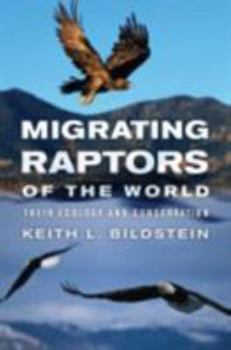 Hardcover Migrating Raptors of the World: Their Ecology and Conservation Book