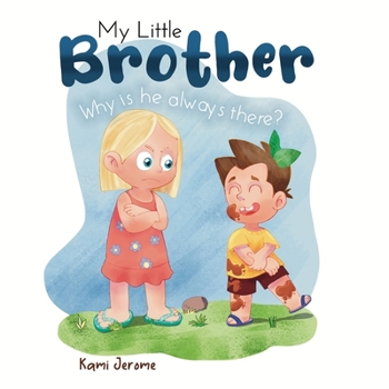 Paperback My Little Brother: Why Is He Always There? Book