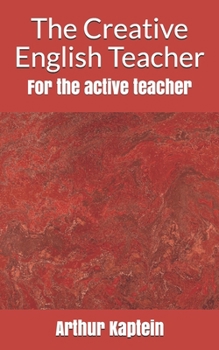 Paperback The Creative English Teacher: For the active teacher Book
