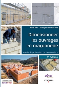 Paperback Dimensionner les ouvrages en maçonnerie: Guide d'application de l'Eurocode 6. [French] Book