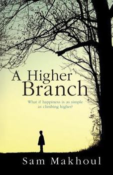 Paperback A Higher Branch: What if happiness is as simple as climbing higher? Book