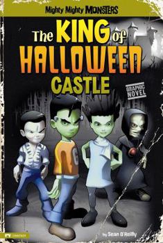 The King of Halloween Castle - Book  of the Mighty Mighty Monsters