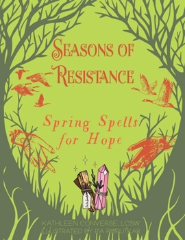 Seasons of Resistance: Spring Spells for Hope (Scene History)