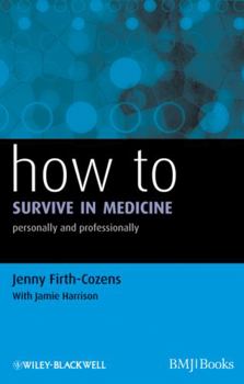 Paperback How to Survive in Medicine: Personally and Professionally Book