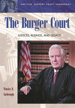 Hardcover The Burger Court: Justices, Rulings, and Legacy Book