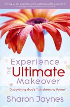 Paperback Experience the Ultimate Makeover: Discovering God's Transforming Power Book