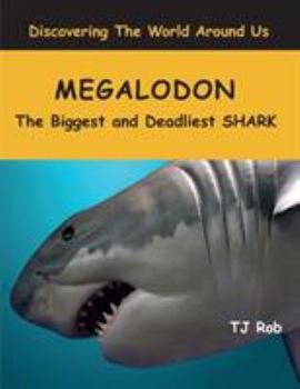 Paperback Megalodon: The Biggest and Deadliest SHARK (Age 5 - 8) Book