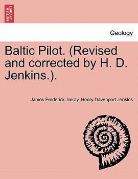 Paperback Baltic Pilot. (Revised and Corrected by H. D. Jenkins.). Book