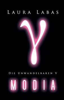 Modia - Book #5 of the Die Unwandelbaren