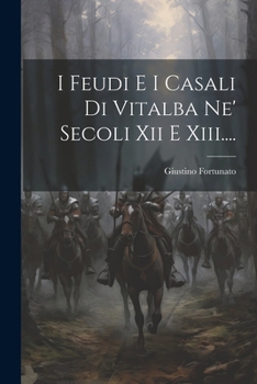 Paperback I Feudi E I Casali Di Vitalba Ne' Secoli Xii E Xiii.... [Italian] Book