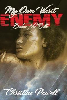 my own worst enemy: Broken not bitter