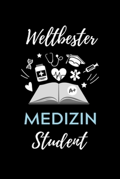 WELTBESTER MEDIZIN STUDENT: A5 Notizbuch KARIERT schöner Spruch für zukünftige Ärzte | Medizinstudium | Studentennotizbuch | Mediziner Tagebuch | Physikum | Studienbeginn (German Edition)