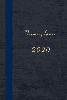Terminplaner 2020: Terrminplaner 2020, | Wochenplaner 2020, |Taschenkalender 2020, | Terminkalender 2020,| Kalender 2020, | zum planen, organisieren und notieren (German Edition)
