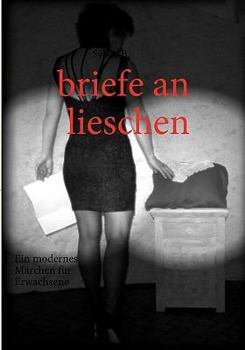 Paperback briefe an lieschen: Ein modernes Märchen für Erwachsene [German] Book