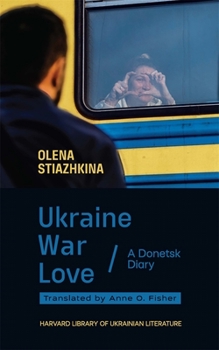 Paperback Ukraine, War, Love: A Donetsk Diary Book