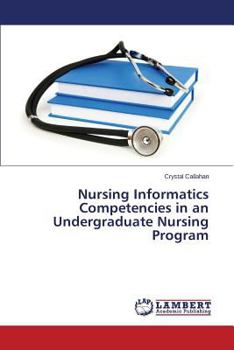 Paperback Nursing Informatics Competencies in an Undergraduate Nursing Program Book