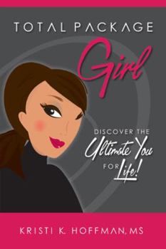 Paperback Total Package Girl: Discover the Ultimate You For Life! Book