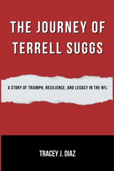 The Journey of Terrell Suggs: A Story of Triumph, Resilience, and Legacy in the NFL