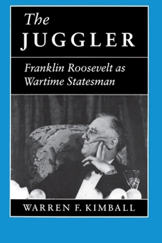 Hardcover The Juggler: Franklin Roosevelt as Wartime Statesman Book