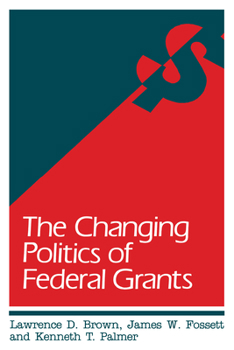 Paperback The Changing Politics of Federal Grants Book