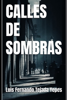 CALLES DE SOMBRAS (Spanish Edition)