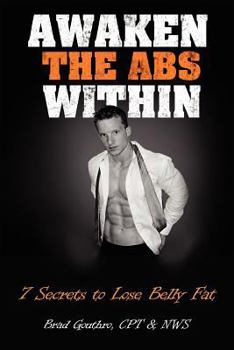 Paperback Awaken The Abs Within: 7 Secrets To Lose Belly Fat Book