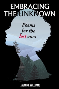 Paperback Embracing the Unknown: Poems for the Lost Ones Book