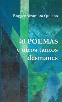 Paperback 40 POEMAS y otro tantos desmanes [Spanish] Book